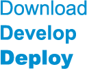 Download Develop Deploy